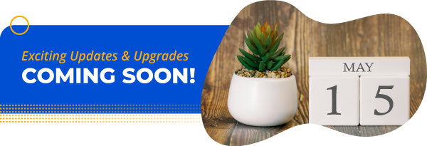 Exciting Updates & Upgrades Coming Soon!