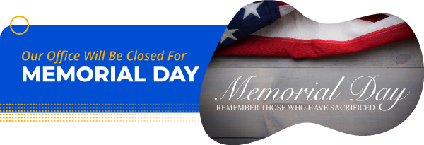 Our Office Will Be Closed for Memorial Day