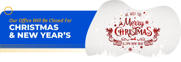 Our Office Will Be Closed for Christmas & New Year's!