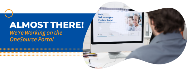 Almost There! We're Working on the OneSource Portal