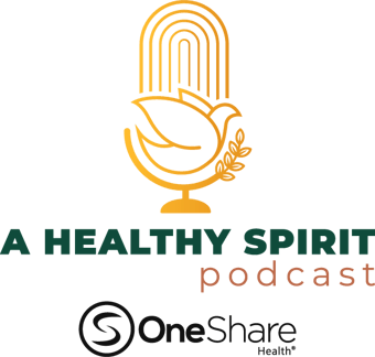 A Healthy Spirit Podcast Presented By OneShare Health